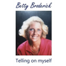 Betty Broderick: Telling on myself
