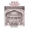 War in Kanawha County: School Textbook Protest in West Virginia in 1974