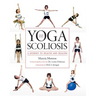 Yoga and Scoliosis: A Journey to Health and Healing