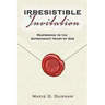 Irresistable Invitation: Responding to the Extravagant Heart of God