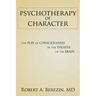 Psychotherapy of Character: The Play of Consciousness in the Theater of the Brain