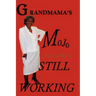 Grandmama's Mojo Still Working