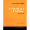 Johann Sebastian Bach - Cello Suite No.4 in E-flat Major - BWV 1010 - A Score for the Cello