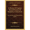 A History Of Captain Roswell Preston Of Hampton, Connecticut: His Ancestry And Descendants (1899)
