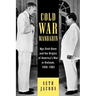 Cold War Mandarin: Ngo Dinh Diem and the Origins of America's War in Vietnam, 1950-1963