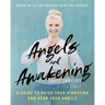 Angels and Awakening: A Guide to Raise Your Vibration and Hear Your Angels