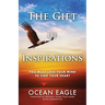 The Gift of Inspirations: You Must Lose Your Mind to Find Your Heart