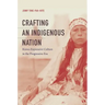 Crafting an Indigenous Nation: Kiowa Expressive Culture in the Progressive Era