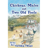 Chickens, Mules and Two Old Fools