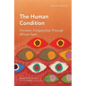 The Human Condition: Christian Perspectives Through African Eyes