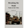 Breaking the Mold: Tanks in the Cities