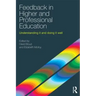 Feedback in Higher and Professional Education: Understanding It and Doing It Well