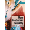 More Posthuman Glossary