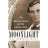Moonlight: Abraham Lincoln and the Almanac Trial: Abraham Lincoln and the Almanac Trial
