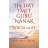 The Day I Met Guru Nanak: Non-Duality