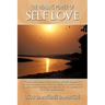 The Healing Power Of Self Love: Enhance your chances of recovery from addiction through the treatment program of your choice, by utilizing the ancient