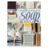 The Natural and Handmade Soap Book: 20 Delightful and Delicate Soap Recipes for Bath, Kids and Home