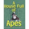 A House Full of Apes