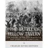 The Battle of Yellow Tavern: The History of the Civil War Battle that Ended J.E.B. Stuart's Life