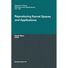Reproducing Kernel Spaces and Applications
