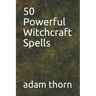 50 Powerful Witchcraft Spells