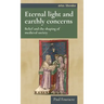 Eternal light and earthly concerns: Belief and the shaping of medieval society