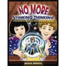 No More Stinking Thinking: A Workbook for Teaching Children Positive Thinking