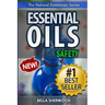 Essential Oils Safety: A Handbook of Safe Aromatherapy Techniques for You and Your Family