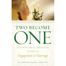 Two Become One: An Orthodox Christian Guide to Engagement and Marriage