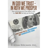 In God We Trust - In Roth We Prosper: How Contributing Just a Few Dollars a Day to a Roth IRA Can Help You Live Large. A Must-Read for all Millennials