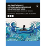 An Emotionally Focused Workbook for Relationship Loss: Healing Heartbreak Session by Session