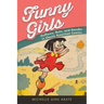 Funny Girls: Guffaws, Guts, and Gender in Classic American Comics