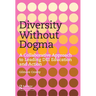 Diversity Without Dogma: A Collaborative Approach to Leading DEI Education and Action