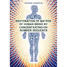 Restoration of Matter of Human Being by Concentrating on Number Sequence