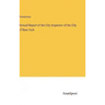 Annual Report of the City Inspector of the City of New York