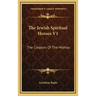 The Jewish Spiritual Heroes V1: The Creators Of The Mishna