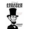 The Unquotable Abraham Lincoln: The President's Quotes They Don't Want You to Know!