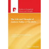 The Life and Thought of Andrew Fuller (1754-1815)