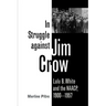 In Struggle Against Jim Crow: Lulu B. White and the NAACP, 1900-1957