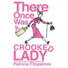 There Once Was a Crooked Lady