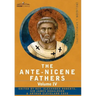 The Ante-Nicene Fathers: The Writings of the Fathers Down to A.D. 325 Volume IV Fathers of the Third Century -Tertullian Part 4; Minucius Felix