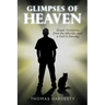 Glimpses of Heaven: Dream Visitations from the Afterlife-And a Visit to Eternity