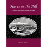 Haven on the Hill: The History of North Carolina's Dorothea Dix Hospital