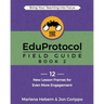 The EduProtocol Field Guide: Book 2: 12 New Lesson Frames for Even More Engagement