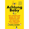Achtung Baby: An American Mom on the German Art of Raising Self-Reliant Children