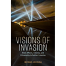 Visions of Invasion: Alien Affects, Cinema, and Citizenship in Settler Colonies