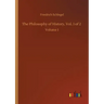 The Philosophy of History, Vol. 1 of 2: Volume 1