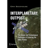 Interplanetary Outpost: The Human and Technological Challenges of Exploring the Outer Planets