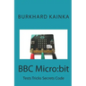 BBC Micro: bit: Test Tricks Secrets Code
