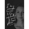 I'm Enough: Learning to live confidently in your own skin